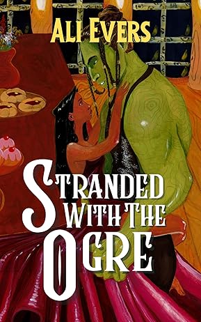 Stranded with the Ogre by Ali Evers
