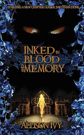 Inked in Blood and Memory Allison Ivy