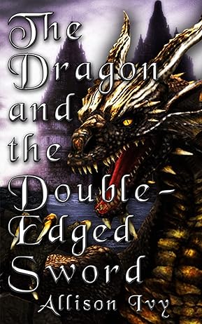 The Dragon and the Double Edges Sword Allison Ivy