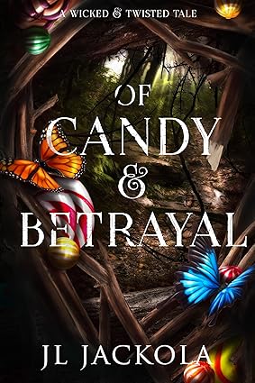 Of Candy and Betrayal J. L. Jackola