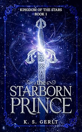 The Starborn Prince K. S. Gerlt
