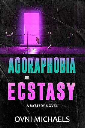 Agoraphobia and Ecstasy Ovni Michaels