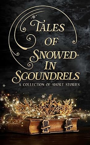 Tales of Snowed in Scoundrels Stephanie K. Clemens