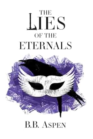 The Lies of the Eternals by B.B. Aspen