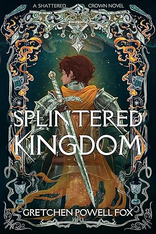 Splintered Kingdom Gretchen Powell Fox